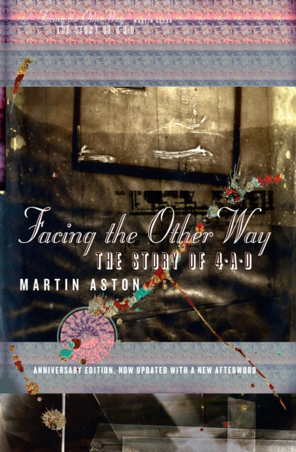 Aston, Martin - Facing the Other Way: The Story of 4AD
