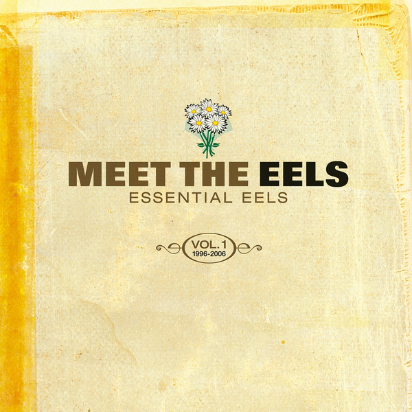Eels - Meet The EELS: Essential EELS Vol. 1 (1996-2006)