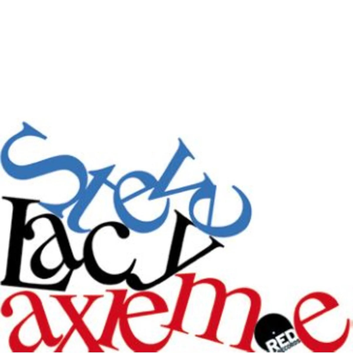 Lacy, Steve (Saxophonist) - Axieme