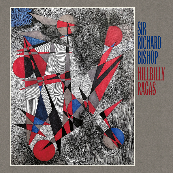 Bishop, Sir Richard - Hillbilly Ragas