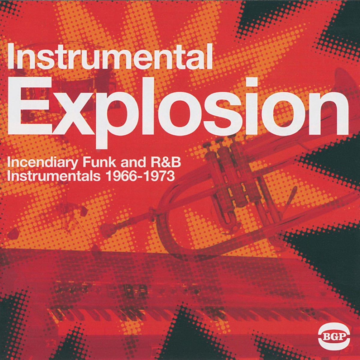 Instrumental Explosion: Incendiary Funk And R&B Instrumentals 1966-1973 - Instrumental Explosion: Incendiary Funk And R&B Instrumentals 1966-1973