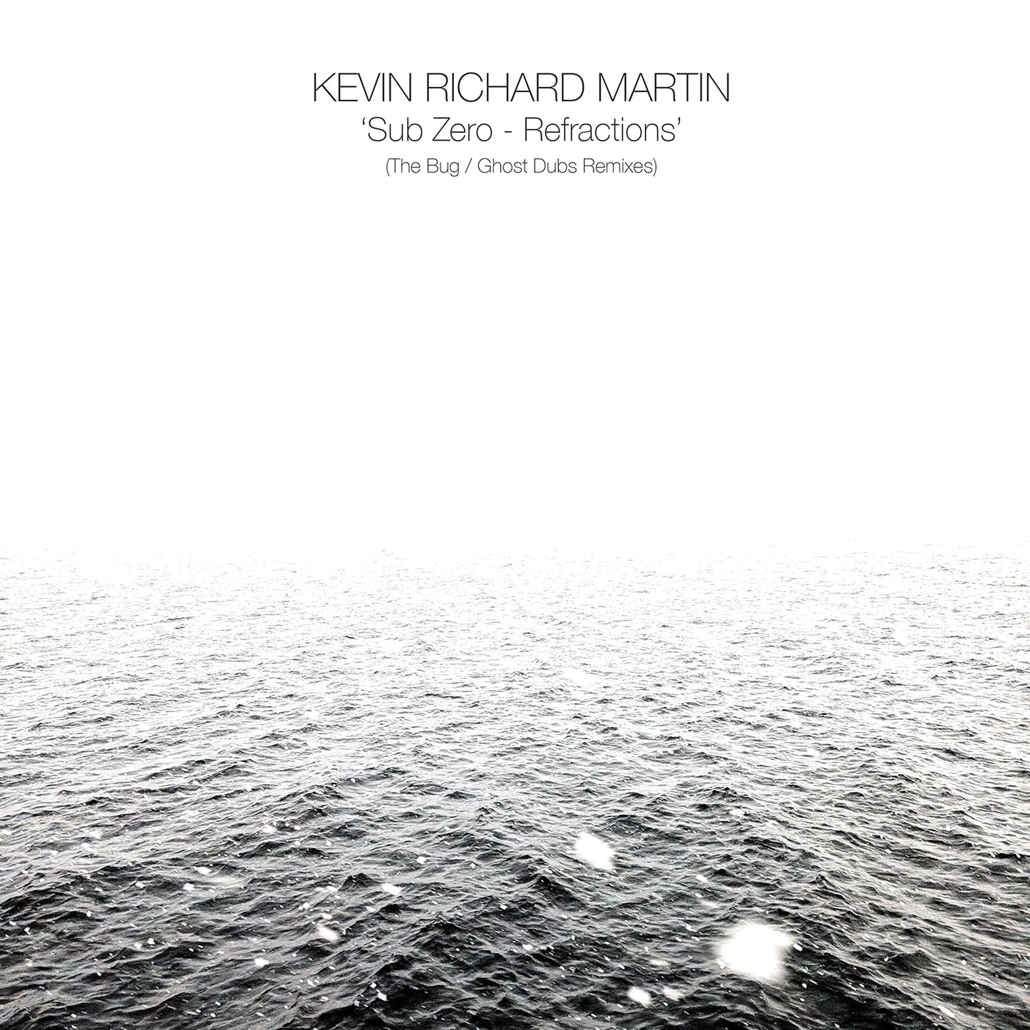 Martin, Kevin Richard (The Bug) - Sub Zero - Refractions (The Bug / Ghost Dubs Remixes)