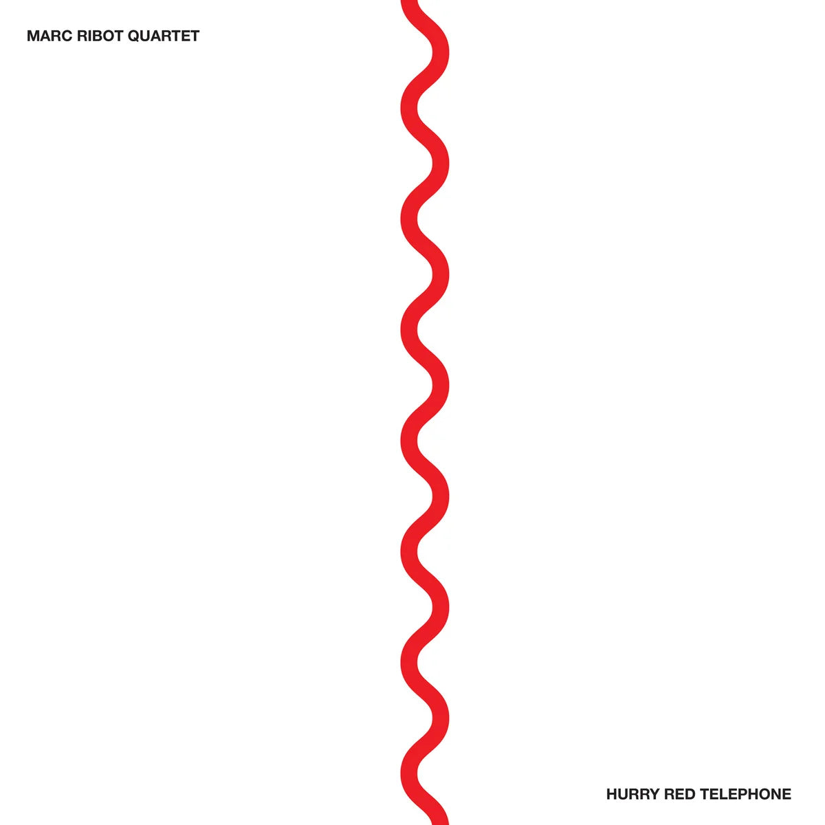 Ribot, Marc Quartet - Hurry Red Telephone