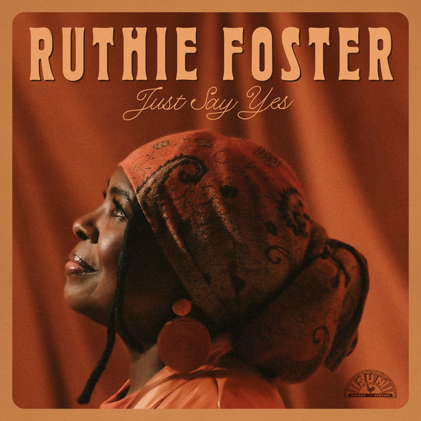 Foster, Ruthie - Just Say Yes