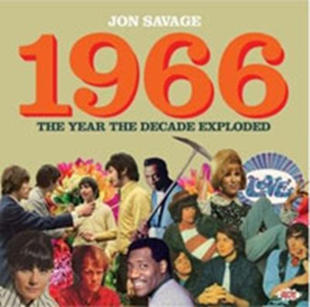 Savage, Jon 's 1966: The Year The Decade Exploded - Various Artists