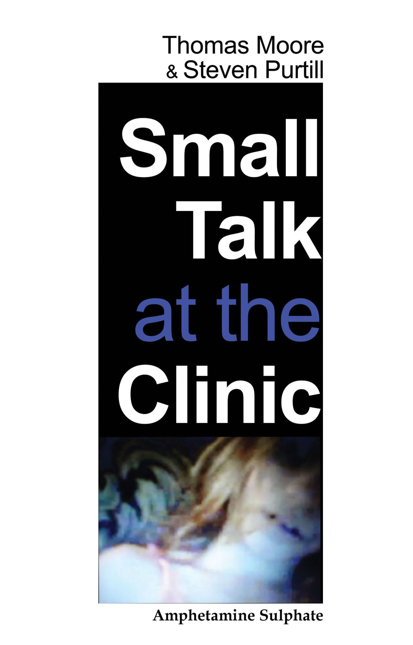 Moore, Thomas & Steven Purtil - Small Talk At The Clinic