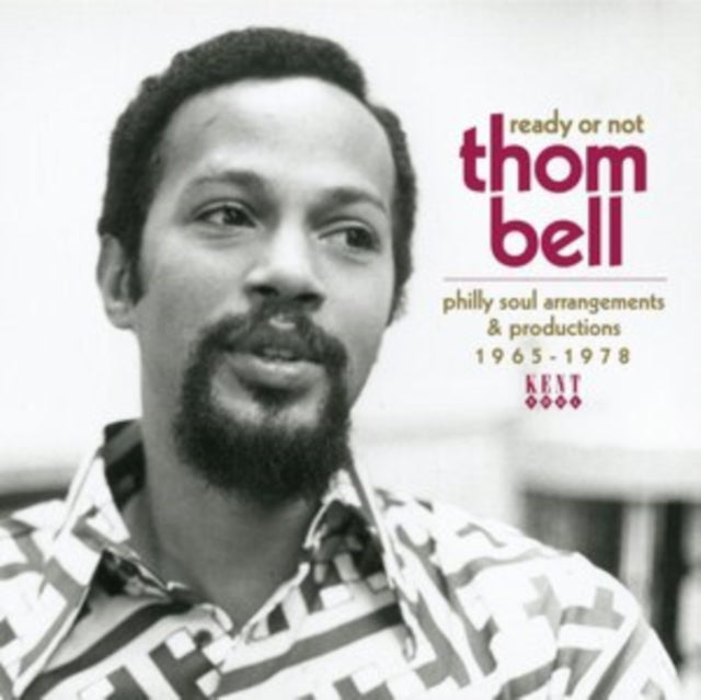 Ready Or Not - Thom Bell's Philly Soul Arrangements & Productions 1965-1978 - Ready Or Not - Thom Bell's Philly Soul Arrangements & Productions 1965-1978