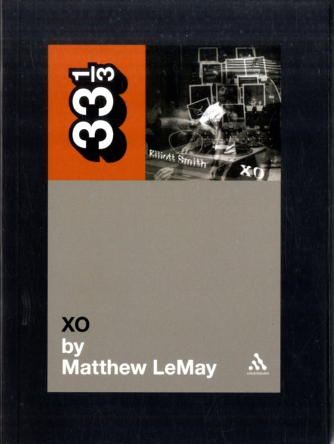 Lemay, Matthew - 33 1/3 : Elliott Smith - Xo (63)