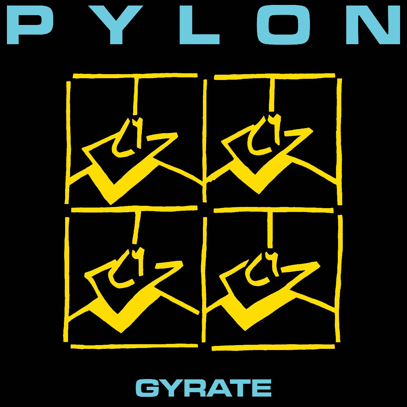 Pylon - Gyrate (2025 Reissue)