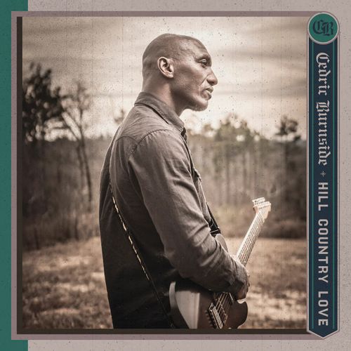 Burnside, Cedric - Hill Country Love