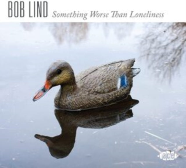 Lind, Bob - Something Worse Than Loneliness