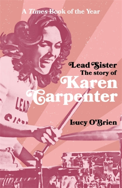 O'Brien, Lucy - Lead Sister: The Story Of Karen Carpenter