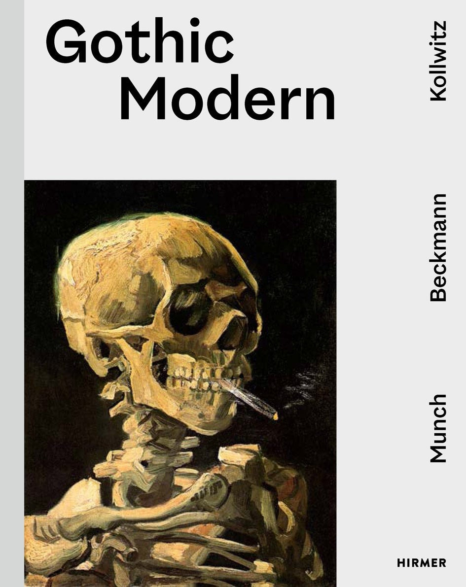 Gleis, Ralph - Gothic Modern: Munch. Beckmann. Kollwitz