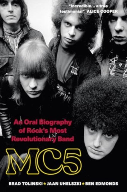 Tolinksi, Brad - Mc5: An Oral Biography Of Rock's Most Revolutionary Band