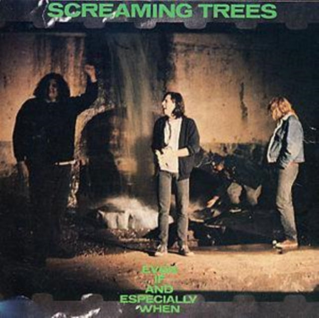 Screaming Trees - Even If & Especially When