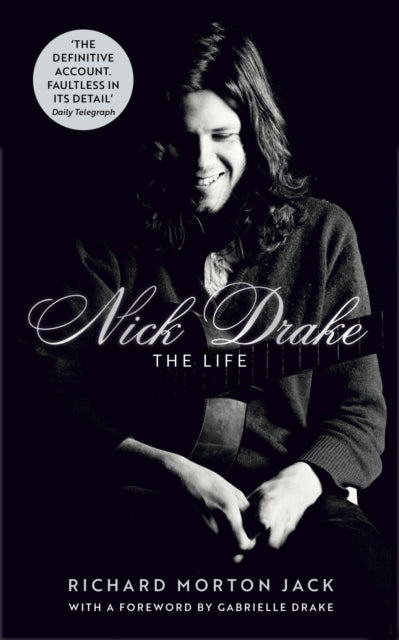 Morton-Jack, Richard - Nick Drake: The Life