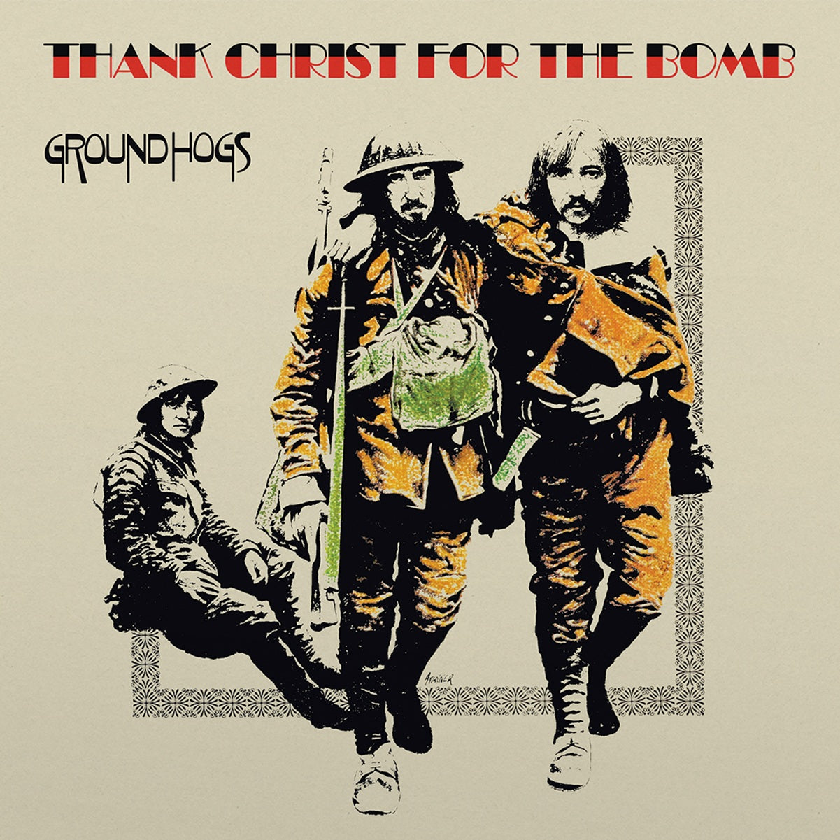 Groundhogs, The - Thank Christ For The Bomb (2025 Repress)