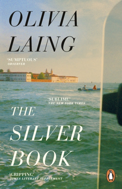 Laing, Olivia - The Silver Book