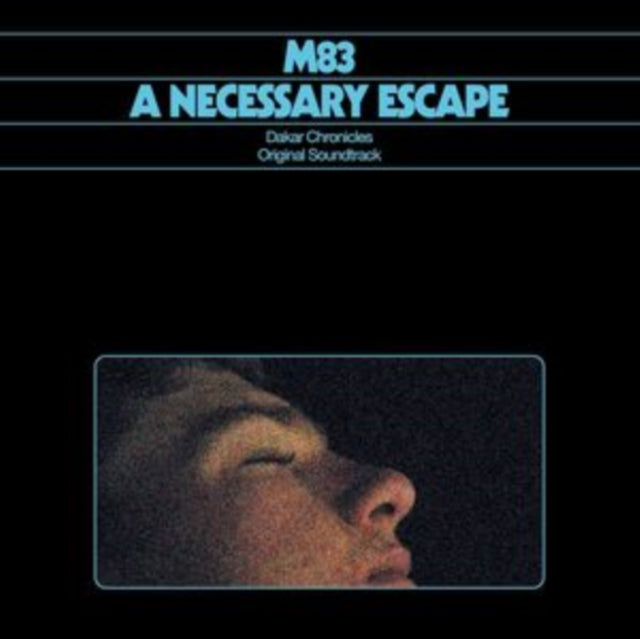 M83 - A Necessary Escape: Dakar Chronicles - Original Soundtrack