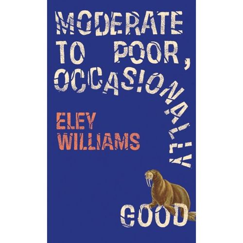 Williams, Eley - Moderate To Poor, Occasionally Good
