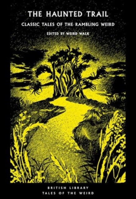 Weird Walk - The Haunted Trail Classic Tales Of The Rambling Weird
