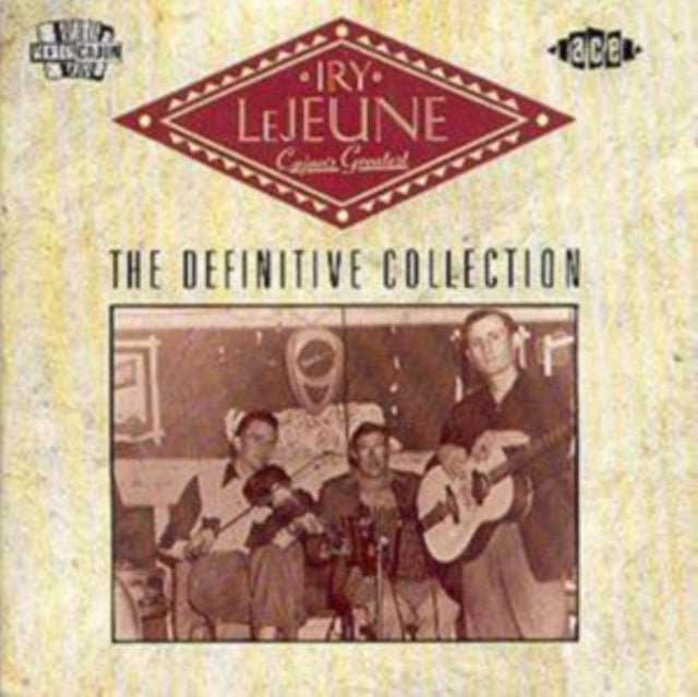 Lejeune, Iry - Cajun's Greatest; The Definitive Collection