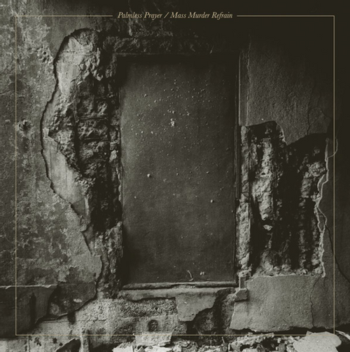 Mono & World's End Girlfriend - Palmless Prayer / Mass Murder Refrain (2025 Reissue)