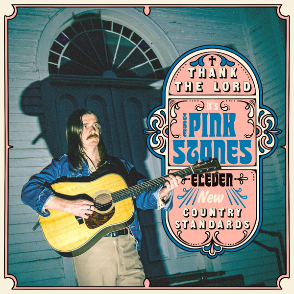 Pink Stones, The - Thank the Lord… it's The Pink Stones