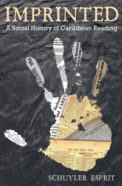Esprit, Schuyler - Imprinted: A Social History of Caribbean Reading