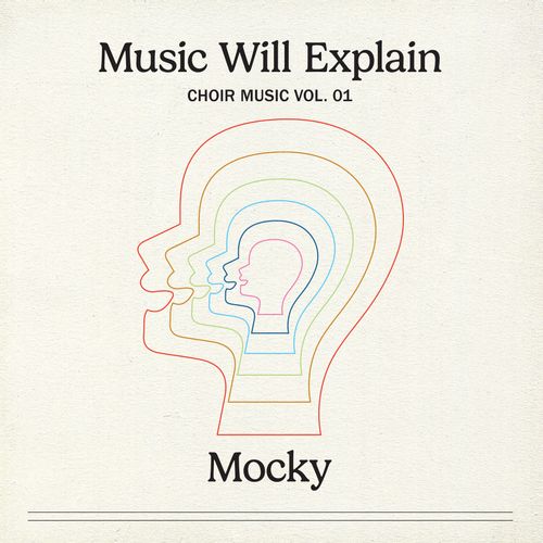 Mocky - Music Will Explain (Choir Music Vol. 01)