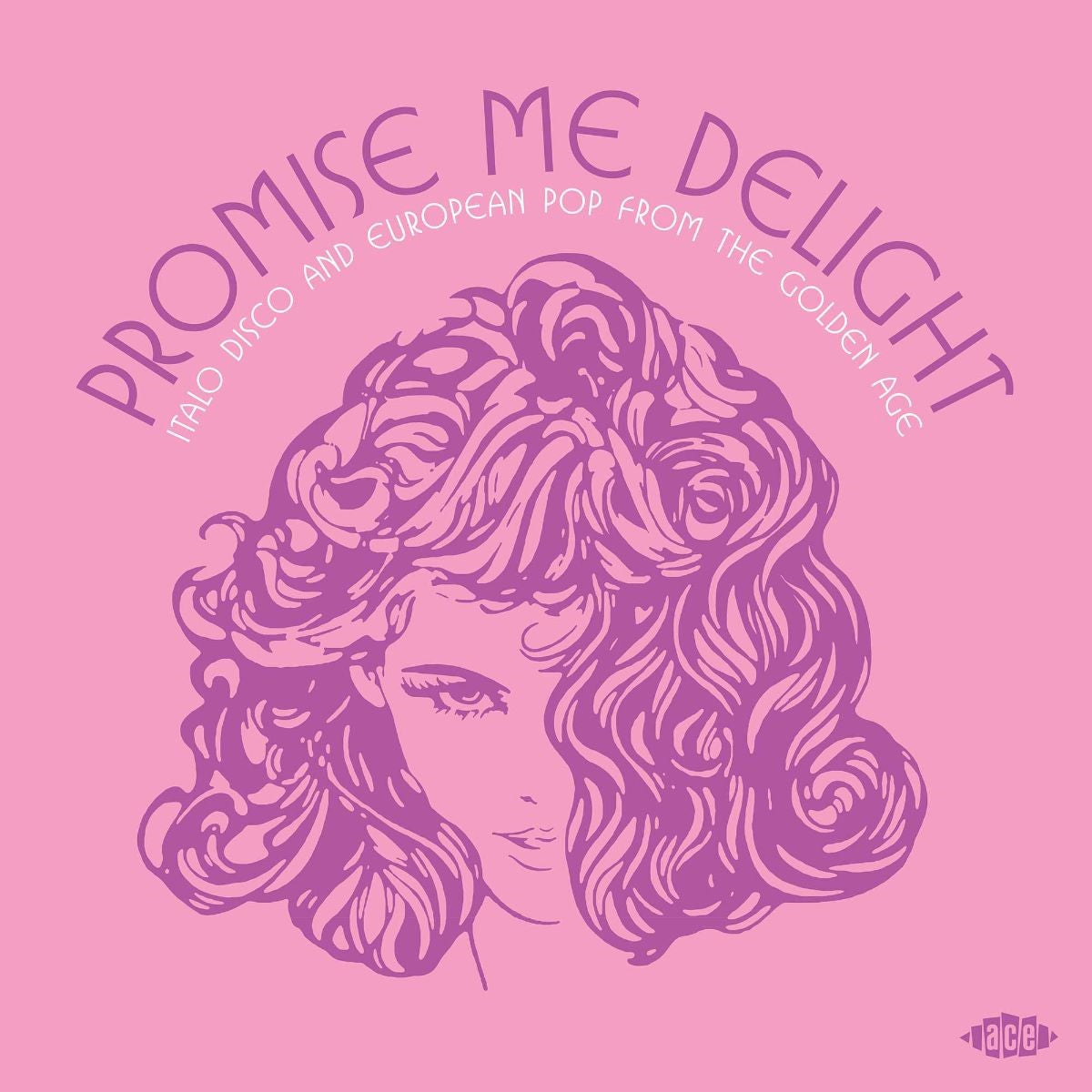 Promise Me Delight - Italo Disco And European Pop From The Golden Age - Various Artists