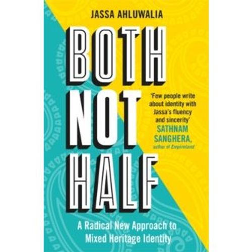 Ahluwalia, Jassa - Both Not Half
