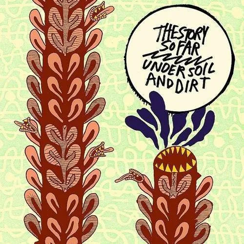 Story So Far, The - Under Soil And Dirt (2025 Reissue)