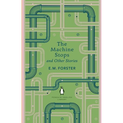 Forster, E M - The Machine Stops And Other Stories