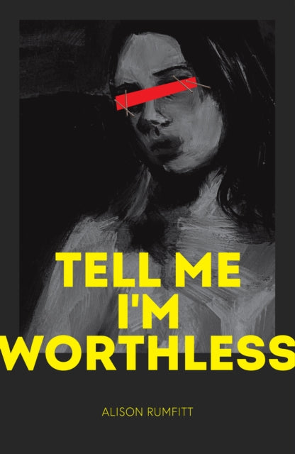 Rumfitt, Alison - Tell Me I'm Worthless