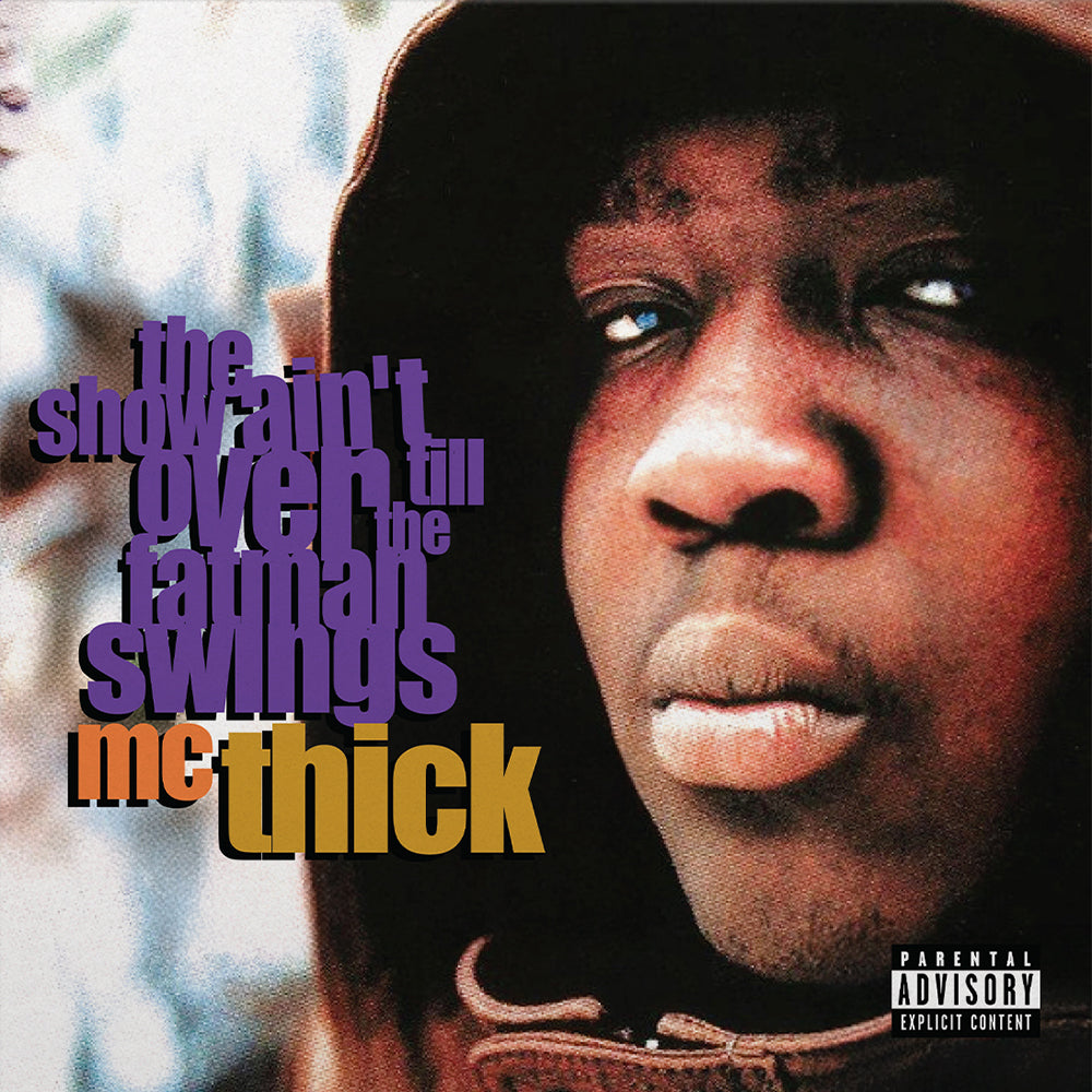 MC Thick - The Show Ain’t Over Till The Fat Man Swings (2026 Reissue)