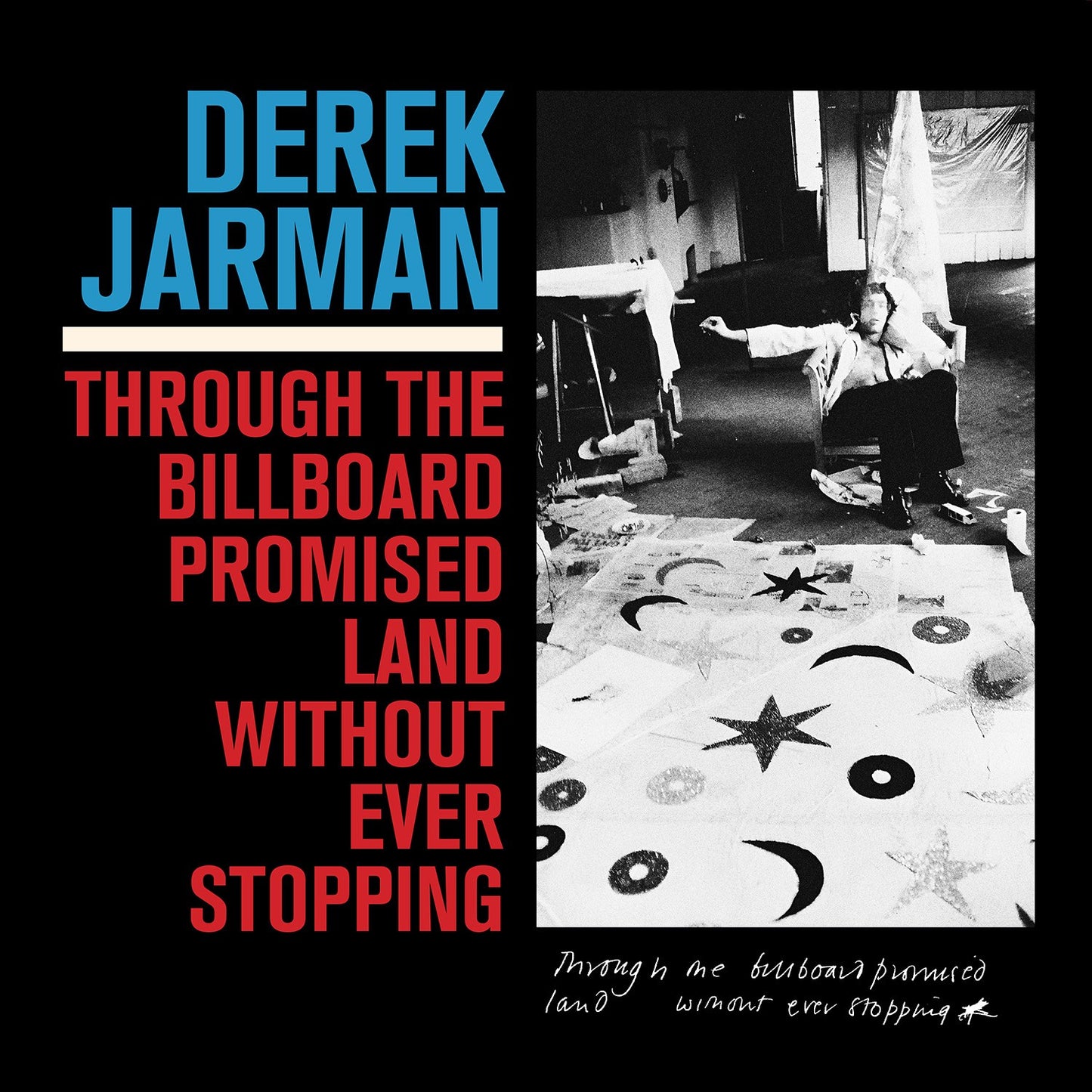 Jarman, Derek - Through The Billboard Promised Land Without Ever Stopping (2026 Reissue)