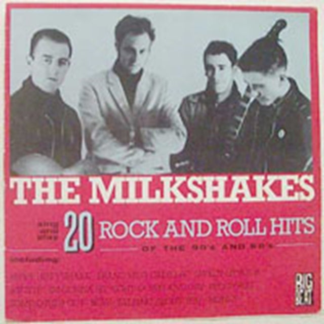 Milkshakes, The - 20 Rock And Roll Hits Of The 50S And 60S (Repress)