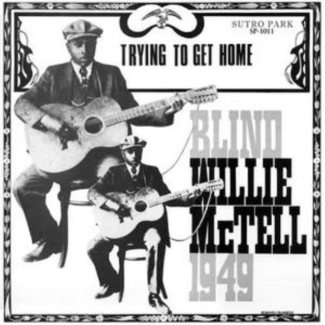 Mctell, Blind Willie - Trying To Get Home (2022 Reissue)