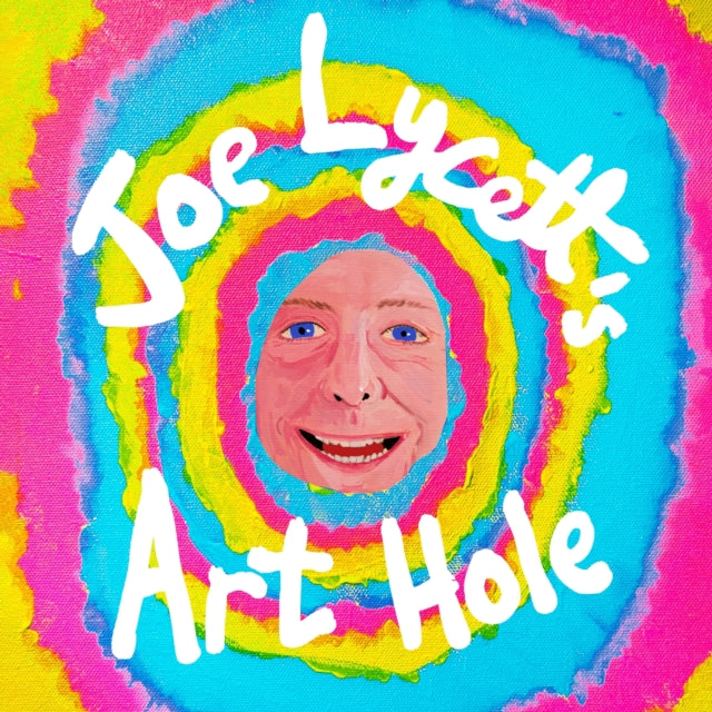 Lycett, Joe - Joe Lycett's Art Hole