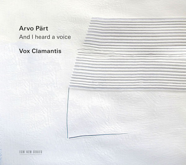 Part, Arvo - And I Heard A Voice (Performed by Vox Clamantis)