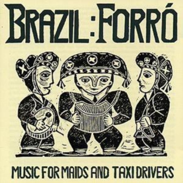 Forro: Music For Maids And Taxi Drivers - Forro: Music For Maids And Taxi Drivers
