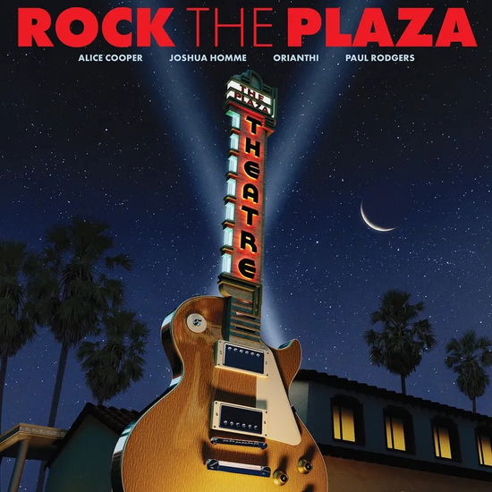 Rock The Plaza: Concert To Save The Historic Plaza Theatre In Palm Springs - Various Artists