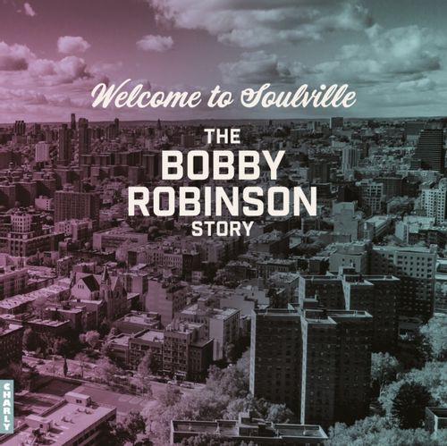 Welcome To Soulville: The Bobby Robinson Story - Various Artists