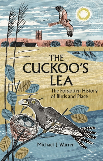 Warren, Michael J. - The Cuckoo'S Lea: The Forgotten History Of Birds And Place
