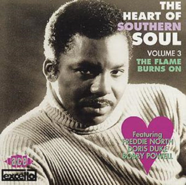 The Heart Of Southern Soul Volume 3: The Flame Burns On - The Heart Of Southern Soul Volume 3: The Flame Burns On