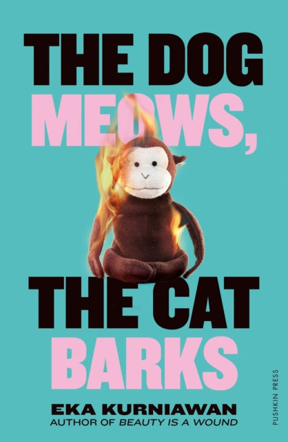 Kurniawan, Eka - The Dog Meows, The Cat Barks