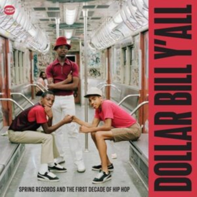 Dollar Bill Y'All - Spring Records And The First Decade Of Hip Hop - Dollar Bill Y'All - Spring Records And The First Decade Of Hip Hop