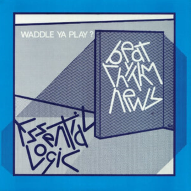 Essential Logic - Beat Rhythm News (Waddle Ya Play?)