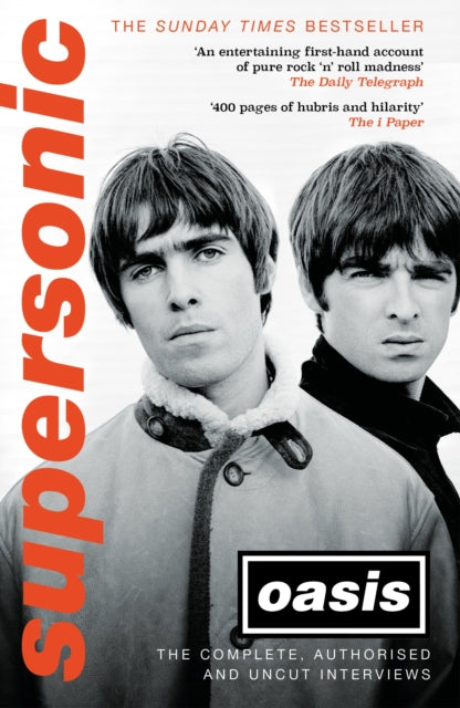 Oasis - The Complete, Authorised And Uncut Interviews